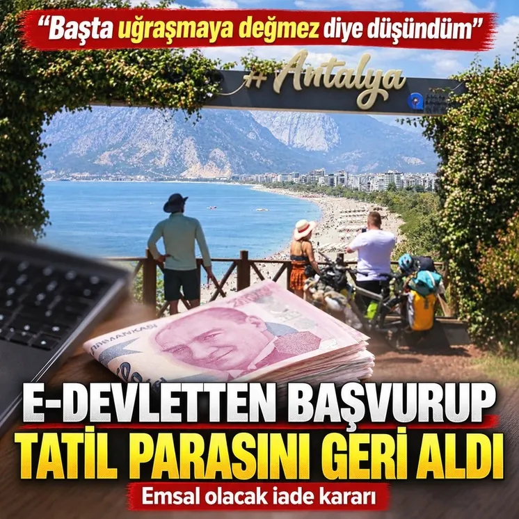 E-Devlet'ten başvurup tatil parasını geri aldı