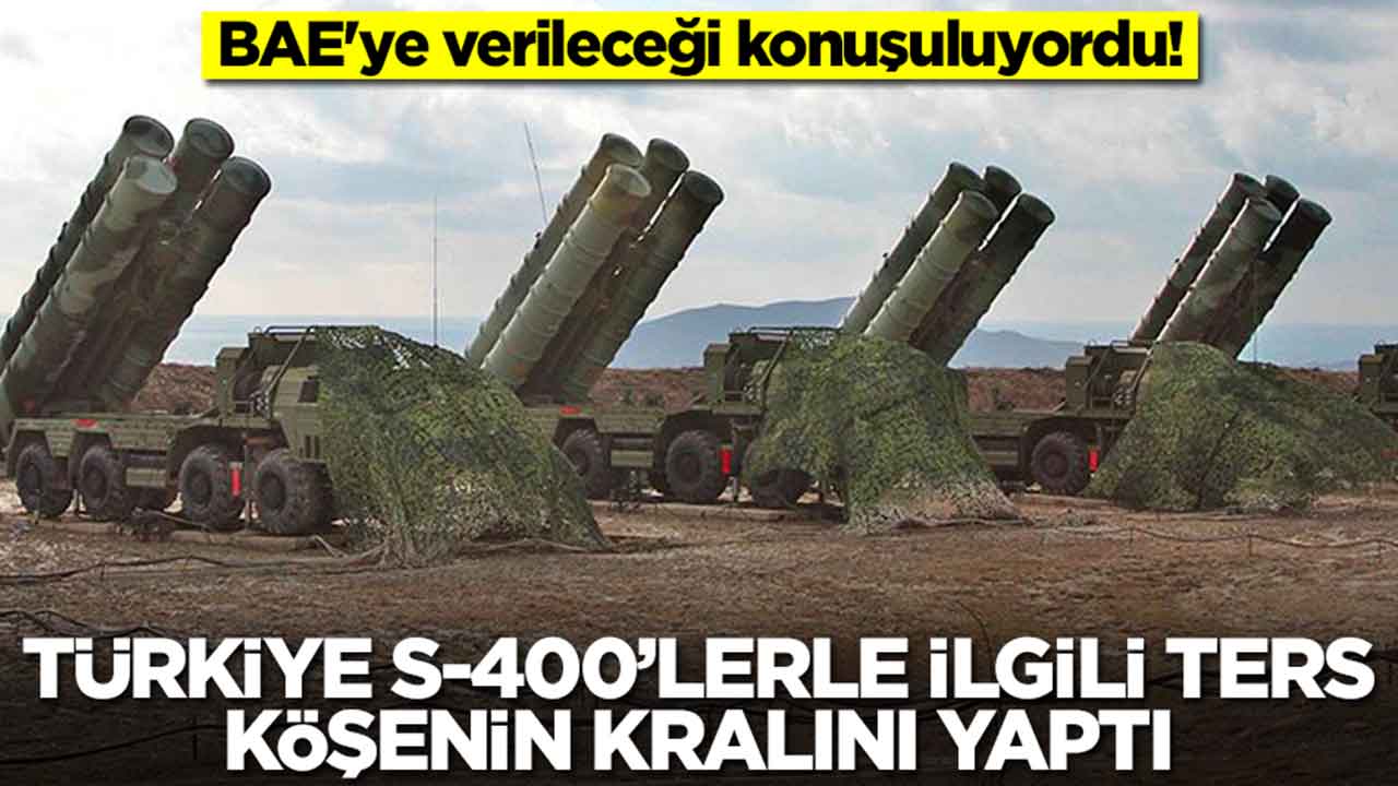 Türkiye S-400'lerle ilgili ters köşenin kralını yaptı