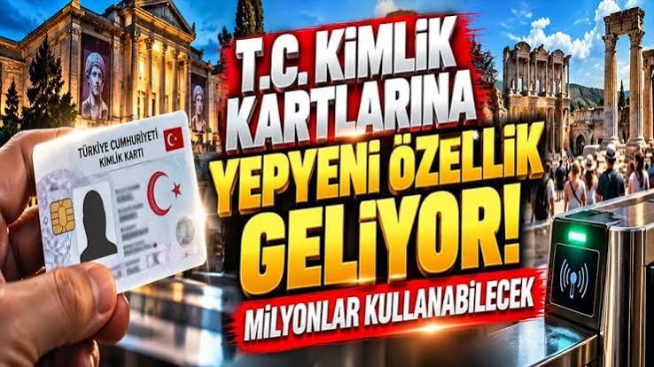 T.C. kimlik kartlarına yepyeni özellik geliyor