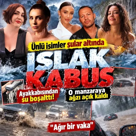 Ünlü isimler sel sularına yakalandı
