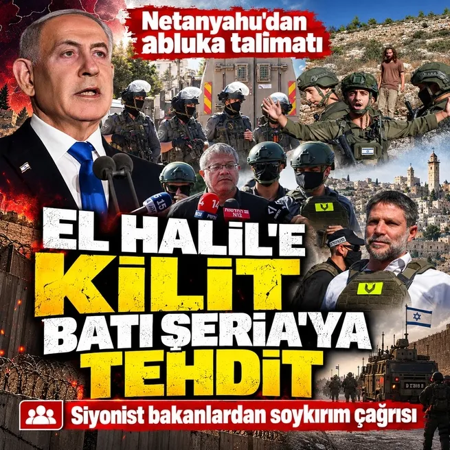 Netanyahu'dan Batı Şeria'da abluka talimatı! Siyonist bakanlardan soykırım çağrısı