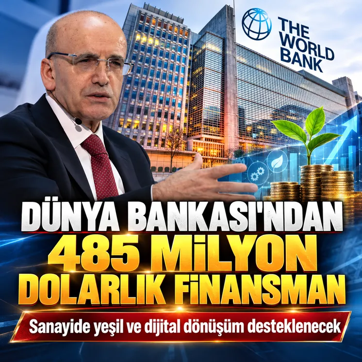 Dünya Bankası, Türkiye’de sanayinin yeşil ve dijital dönüşümünü desteklemek amacıyla 485 milyon dolarlık finansman sağlayacak