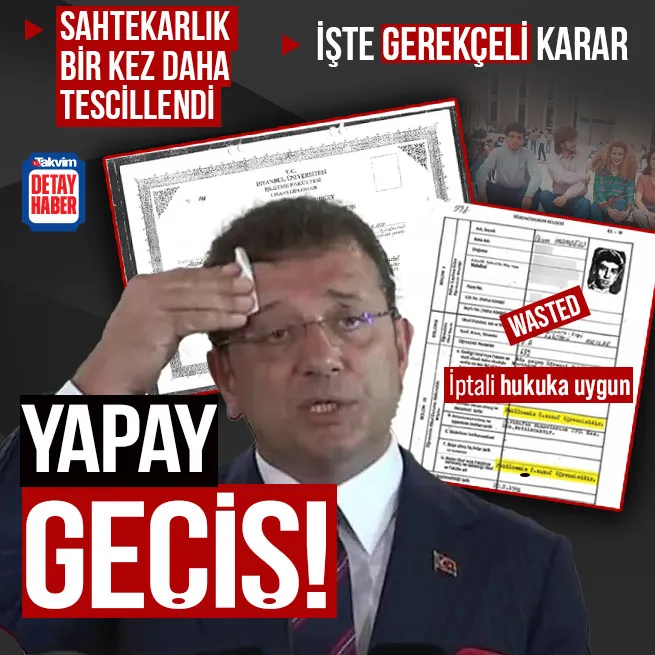 Ekrem İmamoğlu’nun üniversite diplomasının iptaline karşı açtığı davayı reddetmesine ilişkin gerekçeli karara ulaşıldı