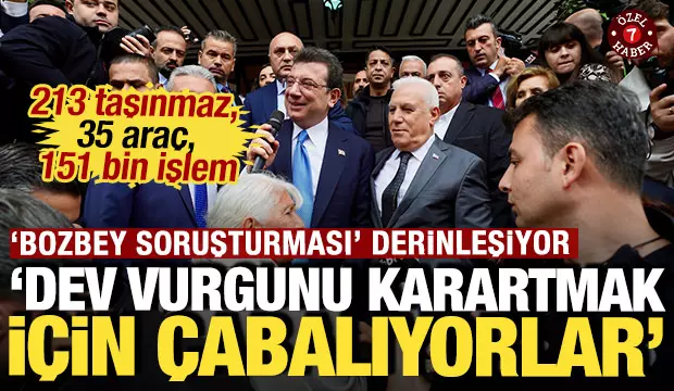 Bozbey soruşturması derinleşiyor