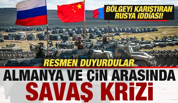 Almanya ve &Ccedil;in arasında savaş krizi