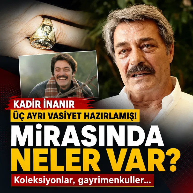 Kadir İnanır'ın vefatının ardından mirasına ilişkin yeni ayrıntılar ortaya &ccedil;ıktı