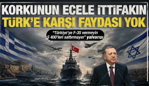 İsrail ve Yunanistan'da T&uuml;rkiye paniği