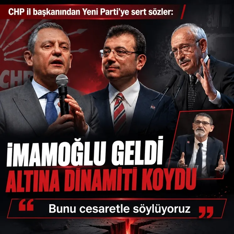 CHP il başkanından Yeni Parti'ye sert s&ouml;zler